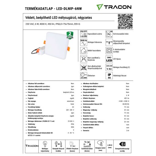 LED-DLNIP-6NW Védett, beépíthető LED mélysugárzó, négyzetes230 VAC, 6 W, 4000 K, 450 lm, IP66,D=75x7