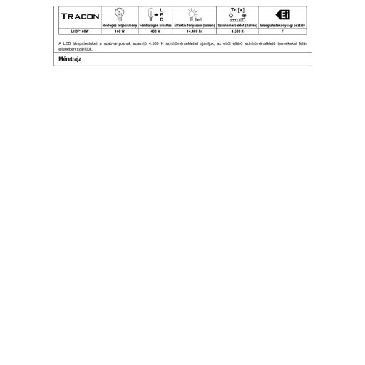 LHBP160W LED csarnokvilágító, porszórt, kültéri100-240 VAC, 160 W, 14400 lm, 4500 K, 50000 h, IP65, 