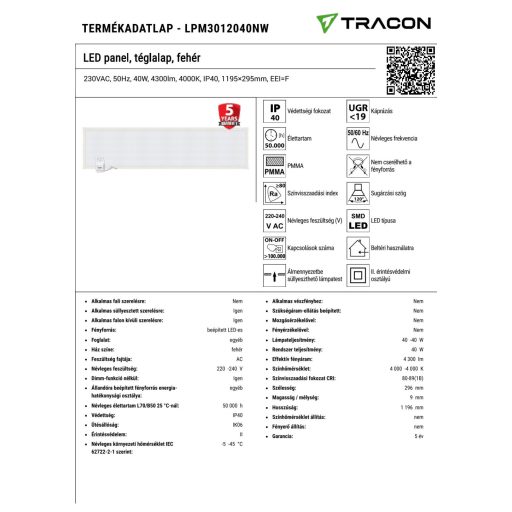LPM3012040NW LED panel, téglalap, fehér230VAC, 50Hz, 40W, 4300lm, 4000K, IP40, 1195×295mm, EEI=F