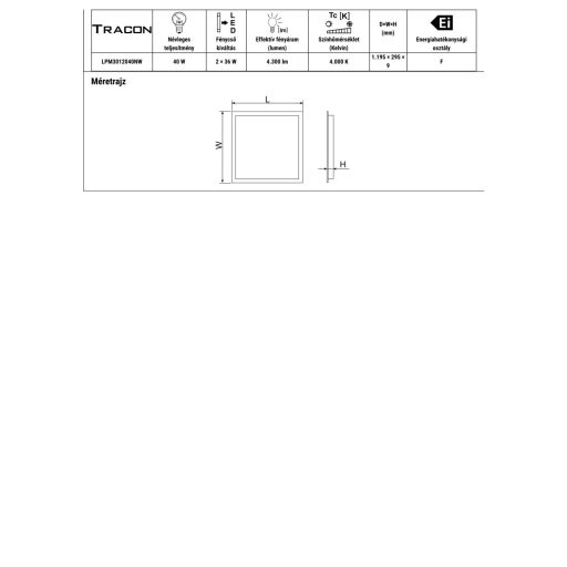 LPM3012040NW LED panel, téglalap, fehér230VAC, 50Hz, 40W, 4300lm, 4000K, IP40, 1195×295mm, EEI=F