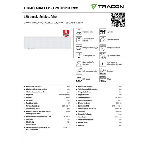 LPM3012040WW LED panel, téglalap, fehér230VAC, 50Hz, 40W, 3900lm, 2700K, IP40, 1195×295mm, EEI=F