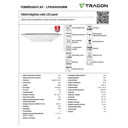 LPXU606040WW Háttérvilágítású mély LED panel 230VAC,50Hz,40W,3800lm,2700K,IP40,UGR<19,595x595mm,EEI=F