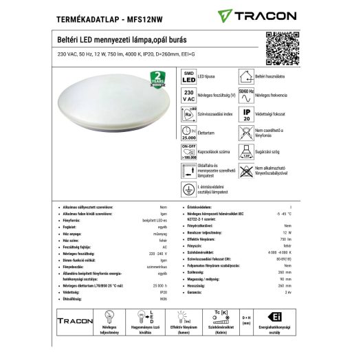 MFS12NW Beltéri LED mennyezeti lámpa,opál burás230 VAC, 50 Hz, 12 W, 750 lm, 4000 K, IP20, D=260mm, 