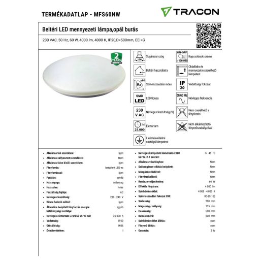 MFS60NW Beltéri LED mennyezeti lámpa,opál burás230 VAC, 50 Hz, 60 W, 4000 lm, 4000 K, IP20,D=500mm, 